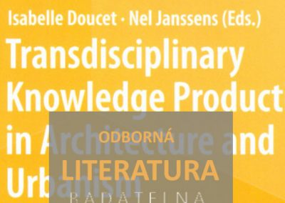 Janssens, N., Doucet, I.(Eds.): Transdisciplinary Knowledge Production in Architecture and Urbanism
